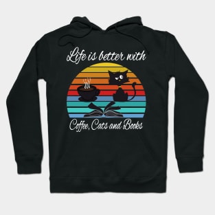 Life is better with coffee cats and books Hoodie